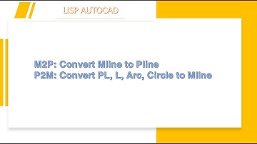 M2P_P2M Convert Mline to Pline & Vice versa