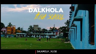 Dalkhola High school //  cinematic video pate 1🏫.#dalkhola #vlog #cinematic #trending #dalkholanews