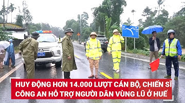 Huy động hơn 14.000 lượt cán bộ, chiến sĩ công an hỗ trợ người dân vùng lũ ở Huế | Báo Lao Động
