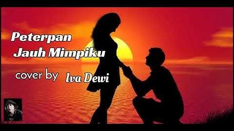 Lagu Peterpan Jauh Mimpiku cover by Iva Dewi (lirik)