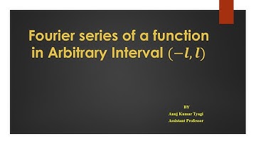 Fourier series of a function in Arbitrary Interval (-l,l)