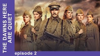 The Dawns Here Are Quiet - Episode 2. Russian TV Series. English Subtitles. StarMediaEN