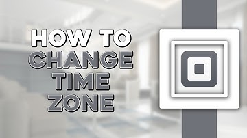 How To Change Time Zone on Square App (Quick Tutorial)