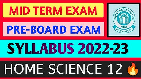 Class 12 Home Science।। mid term exam syllabus 2022-23 ।। Pre board exam 2022 class 12