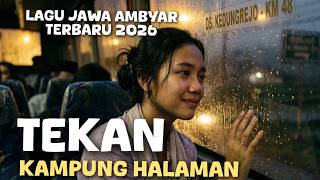 TEKAN KAMPUNG HALAMAN 🌾 Lagu Jawa Ambyar Campursari Terbaru 2026 | Lagu Mudik Kangen Simbok Bapak