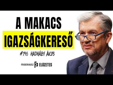 A MAKACS IGAZSÁGKERESŐ - Hadházy Ákos ex-országgyűlési képviselő (promo) / Friderikusz Podcast 146.