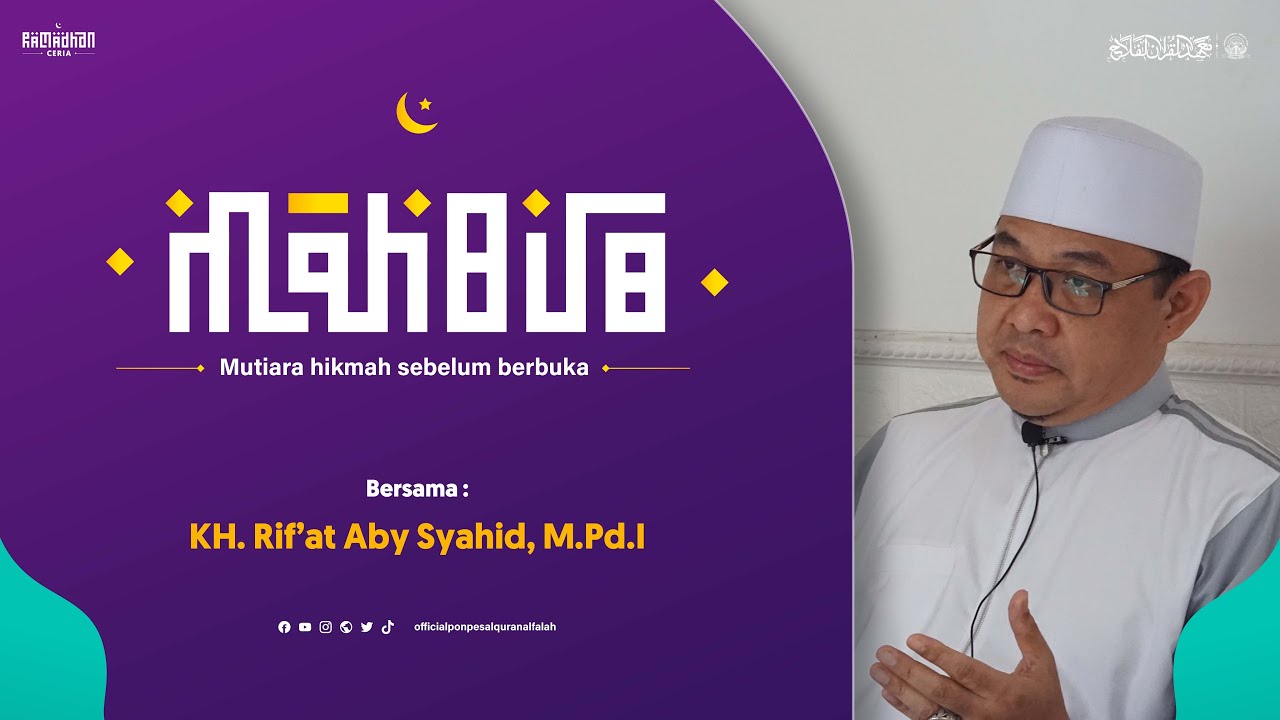MAHBUB 4 Mutiara Hikmah Sebelum Berbuka Oleh KH RIF AT ABY SYAHID 