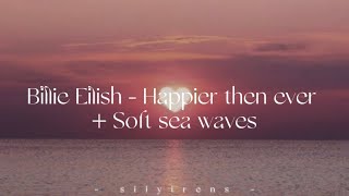 Billie Eilish - Happier Than Ever Slowedsoft Wavesreverb