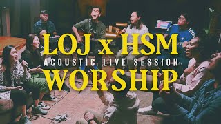 LOJ x HSM Worship – Acoustic Live Session