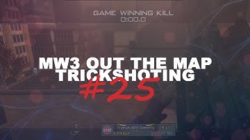 MW3 Out The Map Trickshotting #25 (12 SHOTS!)