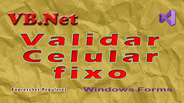 Como validar número de celular e telefone fixo com expressões regulares com VB.Net. Visual Studio