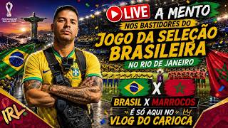 ✅ RJ AO VIVO IRL: 👑⚽Primeiro jogo da Seleção! 🇧🇷Brasil x Marrocos 🇲🇦 BASTIDORES #RJ #Copa2026