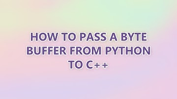 How to pass a byte buffer from python to C++