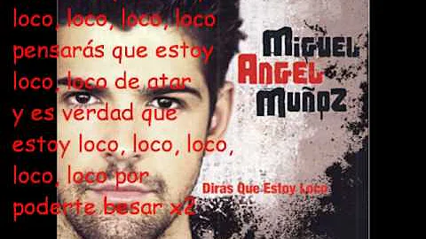 Miguel Angel Munoz  - Diras que estoy loco Lyrics