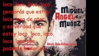 Miguel Angel Munoz  - Diras que estoy loco Lyrics chords