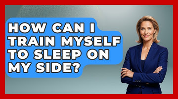 How Can I Train Myself To Sleep On My Side? - Sleep Apnea Support Network
