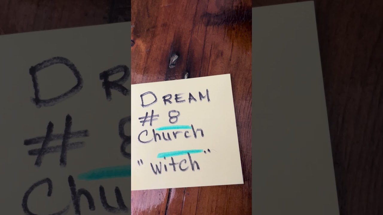 Part 8: Dream: church : witch : witchcraft
