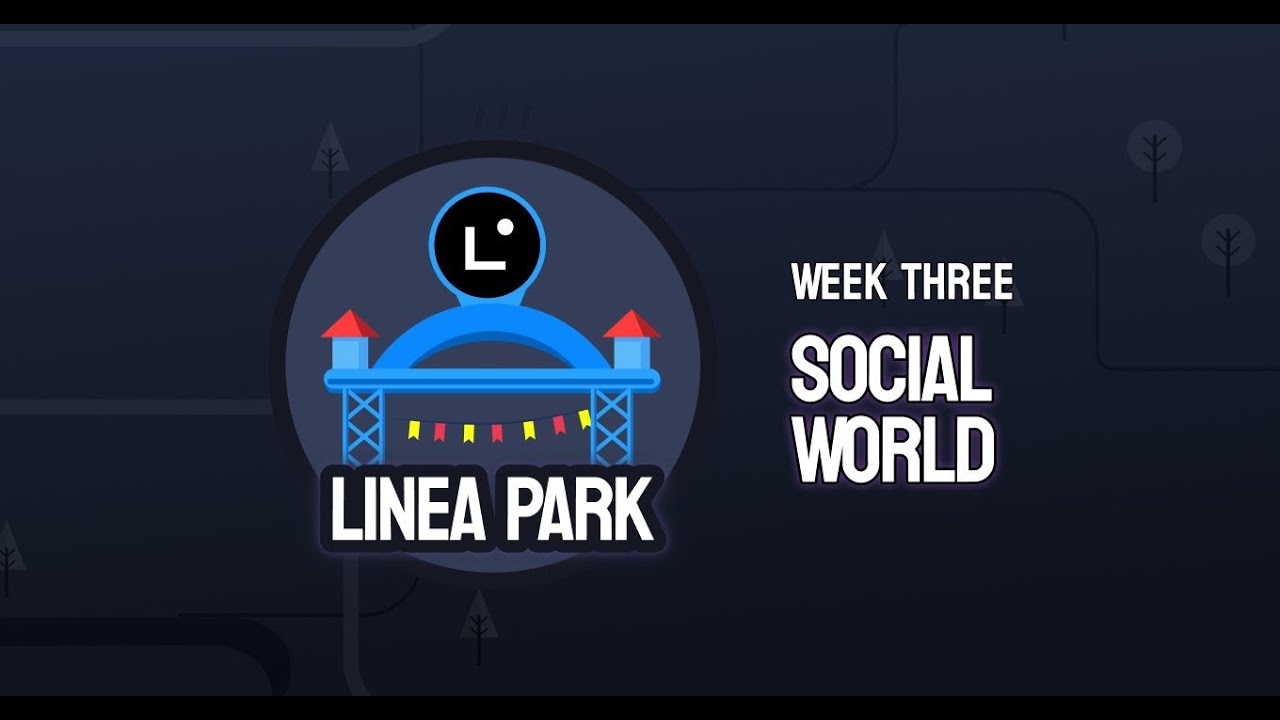 Linea Park Campaign Week 3: Social World