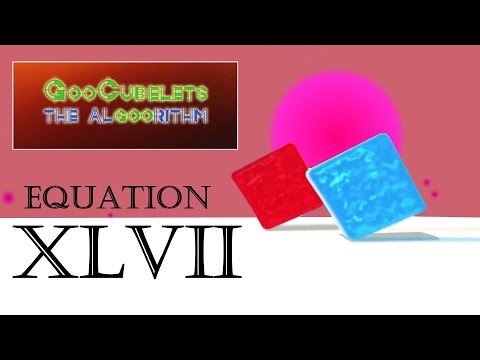 GooCubelets the Algoorithm Equation XLVII (47)