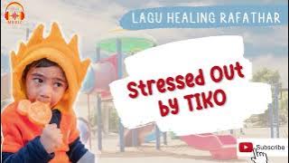 Stressed out by Tiko || Rafathar Healing Song || Tiktok Viral