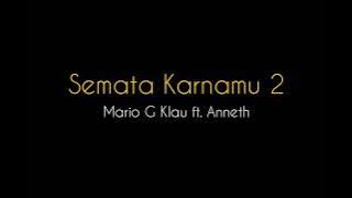 Semata Karnamu 2 - Mario G Klau ft. Anneth