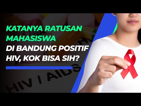 Ratusan Mahasiswa di Bandung Positif HIV, Waspadai Gejalanya Berikut Ini