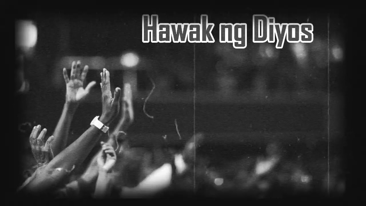 HAWAK NG DIYOS | TAGALOG WORSHIP SONG