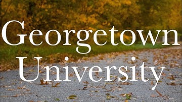 Georgetown University Guide: A Quick Overview of Georgetown University