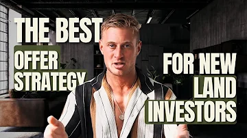 The Best Offer Strategy For New Land Investors | MUST WATCH! | Sumner Healey