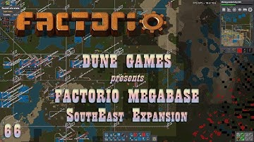 Factorio Megabase - Ep 66 - SouthEast Expansion