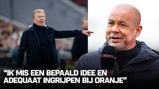 🗣️ KRITIEK op Oranje onder Ronald Koeman: "Ik MIS onze FILOSOFIE" 😳 | Voetbalpraat