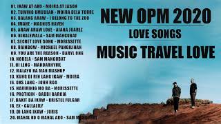 Best Songs of Music Travel Love 2020 - New OPM Love Songs - New Tagalog Songs 2020 Playlist