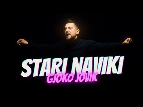 Gjoko Jovik Stari Naviki Official Video 2025