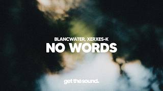 Blancwater, Xerxes-K - No Words