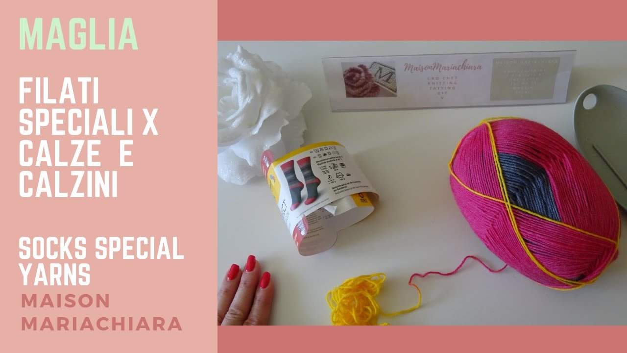 Maglia Filati Speciali per Calze e Calzini Socks Speciale Yarn Knitting tejido maisonmariachiara