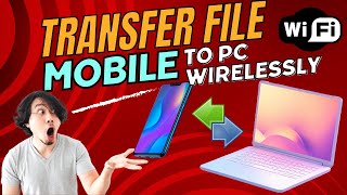 How To Transfer Files From Phone to PC And PC To Phone Wirelessly | WiFi File Transfer