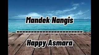 Mandek Nangis - Happy Asmara || Lirik Lagu