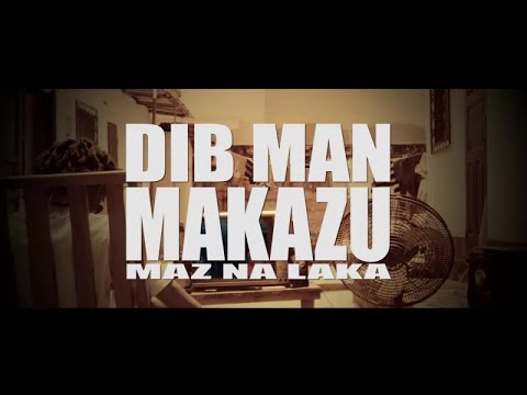 Dib Man Makazu Maz Na Laka Official Music Video