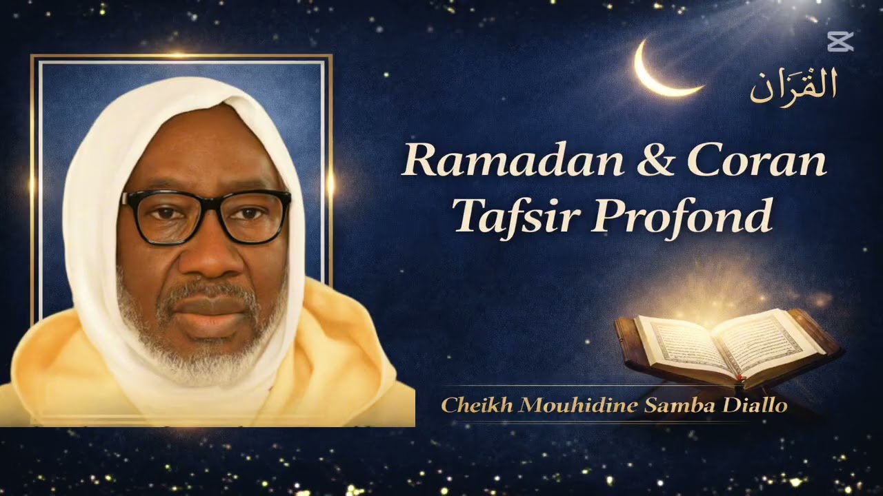 Tafsir Coran Ramadan | Cheikh Mouhalidine Samba Diallo Enseignement Profond