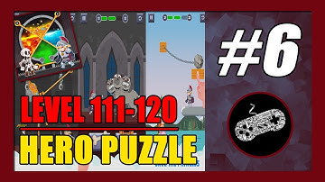 Level 111-120 | Hero Puzzle Gameplay Walkthrough (Android) Part 6