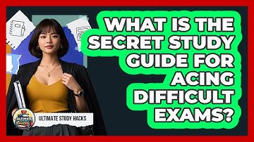 What Is The Secret Study Guide For Acing Difficult Exams? - Ultimate Study Hacks