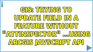 GIS: Trying to update field in a feature Without "attInspector" ...Using ArcGis JavScript api Profile