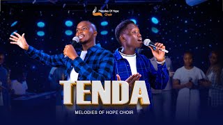 MELODIES OF HOPE CHOIR – TENDA ( VIDEO)