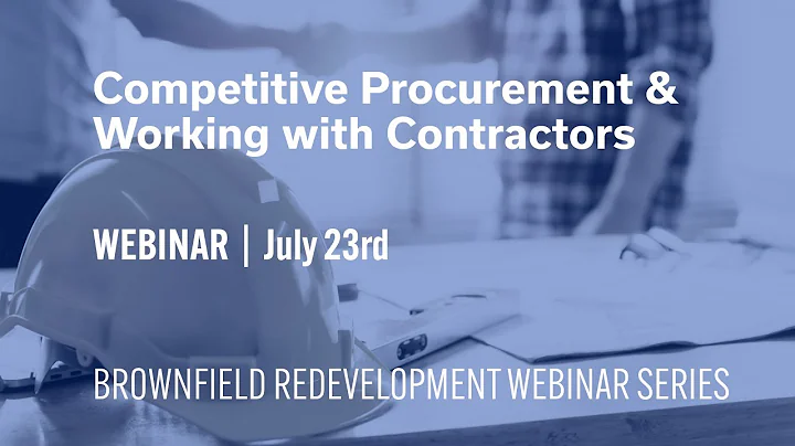 Competitive Procurement & Working with Contractors | Brownfield Redevelopment Webinar Series