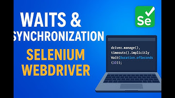 Waits & Synchronization in Selenium WebDriver | Implicit, Explicit & Fluent Wait | Full Tutorial