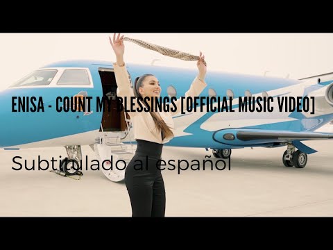 Enisa - Count My Blessings (Official Music Video) Sub español; traducido al español