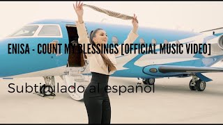 Enisa - Count My Blessings (Official Music Video) Sub español; traducido al español