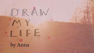 Draw My Life Anna