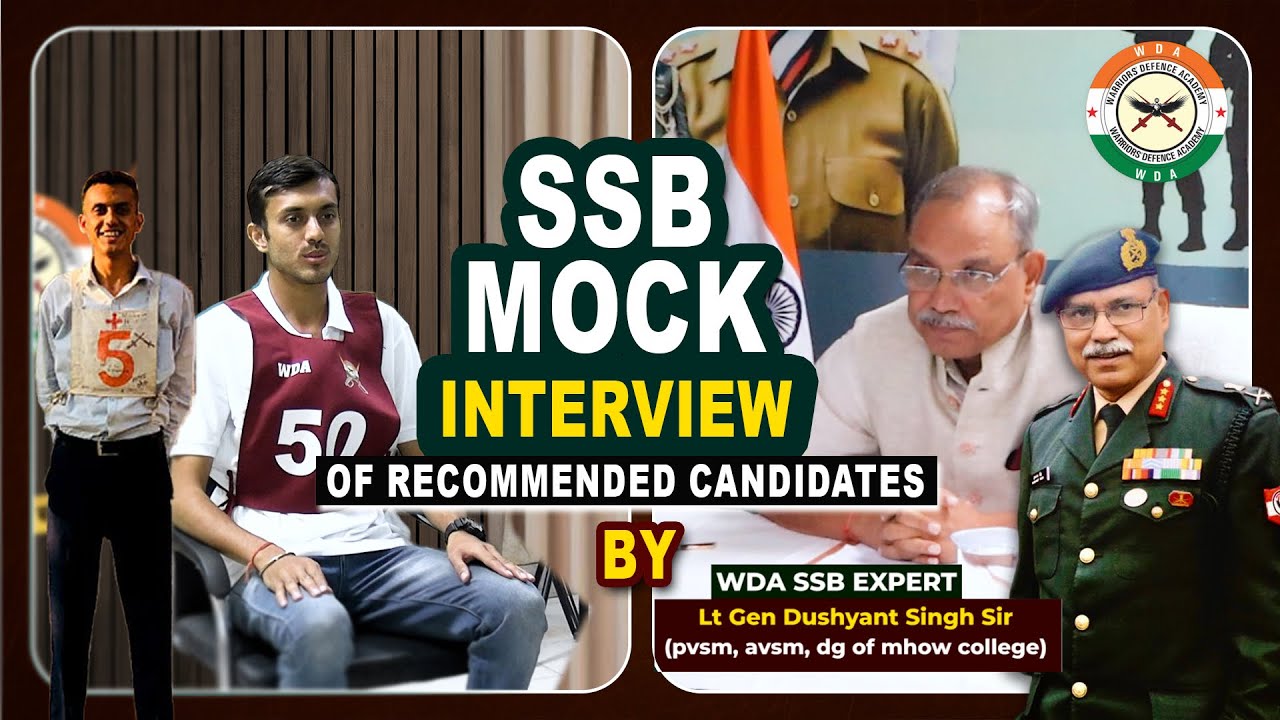 SSB Mock Interview of Recommended Warriors with AIR 35 By Lt Gen Dushyant Singh Sir  Best NDASSB