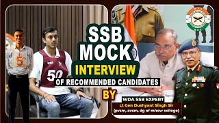 SSB Mock Interview of Recommended Warriors with AIR 35 By Lt Gen Dushyant Singh Sir | Best NDA/SSB